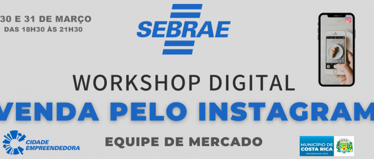 Prefeitura e Sebrae promovem Workshop Digital “Venda pelo Instagram” dias 30 e 31 de março