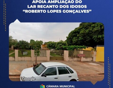 Câmara Municipal de Costa Rica propõe ampliação do Lar Recanto dos Idosos