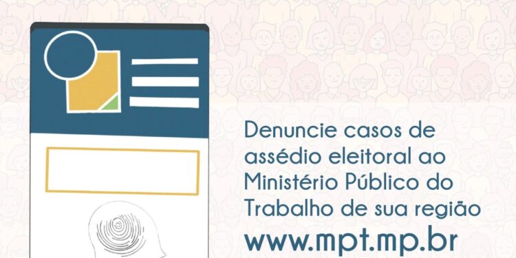 Ministério Público do Trabalho lança campanha contra assédio eleitoral