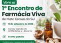Campo Grande recebe primeiro encontro estadual sobre Farmácia Viva nesta sexta-feira