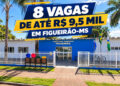 Figueirão abre inscrições para processo seletivo com salários de até R$ 9,5 mil